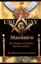 Uruguay Masónico - Juan Manuel Toledo Amorín