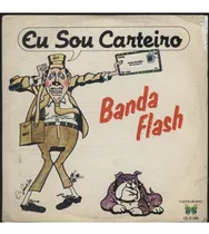 Lp Banda Flash   Eu Sou Carteiro  Nenén Compacto