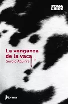 Libro La Venganza De La Vaca - Sergio Aguirre