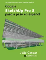 Ebook: Google Sketchup Pro 8 Paso A Paso En Español