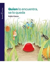 Quien Se Lo Encuentra Se Lo Queda - Keiko Kasza