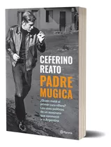 Padre Mugica: N/a, De Ceferino Reato. N/a Editorial Planeta, Tapa Blanda En Español, 2024