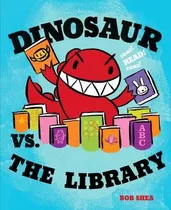 Libro Dinosaur Vs. The Library - Bob Shea