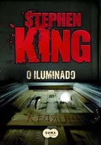 O Iluminado, De King, Stephen. Editora Schwarcz Sa, Capa Mole Em Português, 2012