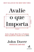 Avalie O Que Importa: Como O Google, Bono Vox E A Fundação Gates Sacudiram O Mundo Com Os Okrs, De Doerr, John. Starling Alta Editora E Consultoria  Eireli,portfolio, Capa Mole Em Português, 2019