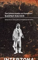 Kaspar Hauser - Von Feuerbach Paul Anselm (libro)