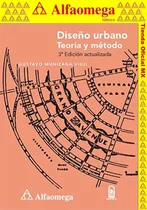 Diseño Urbano Teoría Y Método, De Munizaga Vigil, Gustavo. Editorial Alfaomega Grupo Editor, Tapa Blanda, Edición 3 En Español, 2016