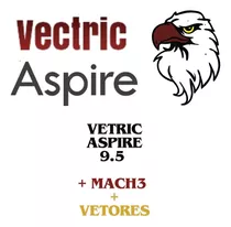 Programa Vetric Aspire Em Português 9.5 + Mach3 + Vetores 