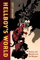 Libro: Hellboys World: Comics And Monsters On The Margins