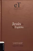 Jesús Y El Espíritu. La Experiencia Carismática De Jesús...