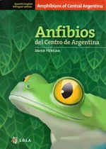 Anfibios Del Centro De Argentina Javier Heredia Lola Esp/eng