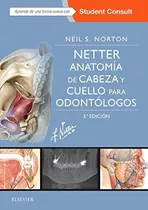 Netter.anatomía De Cabeza Y Cuello Para Odontólogos + Studen