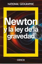 Newton Y La Ley De La Gravedad / National Geographic