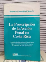 La Prescripción De La Acción Penal En Costa Rica. Chinchilla