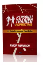 Personal Trainer Espiritual - Philip Murdoch - Editora Lan