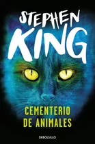 Cementerio De Animales, De Stephen King., Vol. 1. Editorial Debols!llo, Tapa Blanda, Edición 1 En Español, 2023