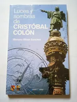 Luces Y Sombras De Cristóbal Colón (nuevo) / Mariano Ribón 