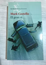 El Gran Si - Mark Costello -  Seix Barral (usado) 