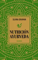 Libro Nutrición Ayurveda - Silvina Draiman - Galerna