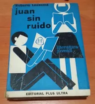 Juan Sin Ruido De Roberto Ledesma - Libro