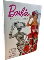 Barbie Toma La Pasarela - Historia De Los Diseños De Barbie