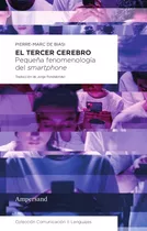 El Tercer Cerebro: Pequeña Fenomenologia Del Smartphone: 5 -