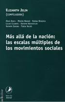 Mas Alla De La Nacion: Las Escalas Multiples De Los Movimientos Sociales, De Jelin  Elizabeth. Editorial Zorzal, Tapa Blanda En Español