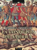Libro: Historia Oculta Conquista America: Los Hecho