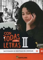 Con Todas Las Letras Ii - Actividades De Practicas Del Lenguaje Ii - Santillana, De Fernandez, Beatriz. Editorial Santillana, Tapa Blanda En Español, 2020