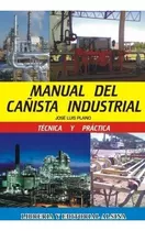 Libro Manual Del Ca¤ista Industrial De Jose Luis Plano