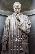 Machiavelli's Legacy - Timothy Fuller