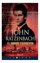 El Hombre Equivocado Autor John Katzenbach Libro 
