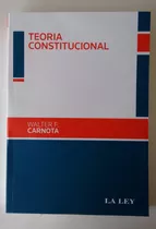 Carnota, Walter F. - Teoría Constitucional. Nuevo