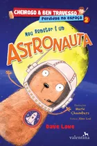 Meu Hamster É Um Astronaula, De Lowe, Dave. Editora Valentina Ltda, Capa Mole Em Português, 2014