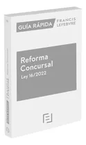 Guía Rápida Reforma Concursal Ley 16/2022 -   - *
