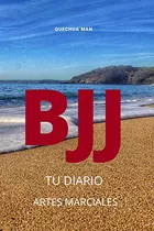 Bjj. Tu Diario: Artes Marciales (edición En Español)