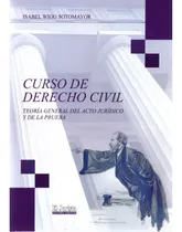 Curso De Derecho Civil - Teoría General Del Acto Jurídico Y 