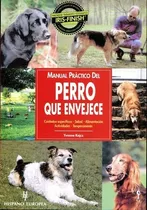 Manual Practico Del Perro Que Envejece - Yvonne Kejc, De Yvonne Kejcz. Editorial Hispano-europea En Español