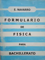 Formulario De Física Para Bachillerato / Enrique Navarro