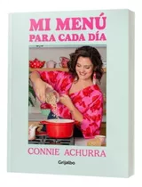 Libro Mi Menú Para Cada Día - Connie Achurra