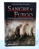 Sangre Y Fuego Revolución Mexicana / N Novela Histórica Mr