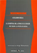 Libro - La Escritura Del Actor En El Espacio - Heras, Guille