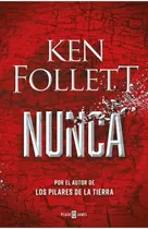 Nunca. Ken Follett. Editorial Plaza & Janes En Español. Tapa Blanda