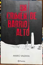 Un Crimen De Barrio Alto - Mario Valdivia