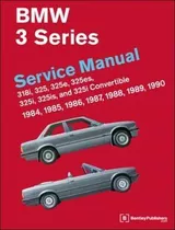 Bmw 3 Series Service Manual 1984-1990 (e30) - Bentley Pub...
