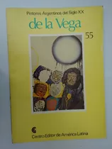 Pintores Argentinos Del Siglo Xx De La Vega N°55  Ceal