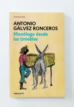 Monólogo Desde Las Tinieblas - Antonio Gálvez Ronceros