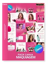 Pack Canva Maquiagem - Artes Profissionais E Editáveis