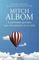 La Próxima Persona Que Encontrarás En El Cielo