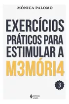 Exercícios Práticos Para Estimular A Memória Vol. 3, De Monica Palomo. Série Exercícios Práticos Editora Vozes Ltda., Capa Mole, Edição 1 Em Português, 2023